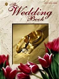 The Wedding Book: A Complete Collection of Love Songs & Traditional Music (Paperback)