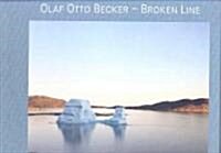 Olaf Otto Becker: Broken Line (Hardcover)