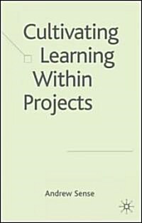 Cultivating Learning Within Projects (Hardcover)