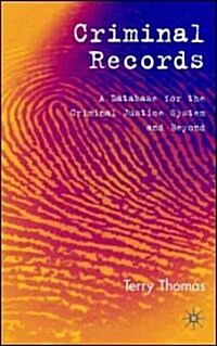 Criminal Records : A Database for the Criminal Justice System and Beyond (Hardcover)