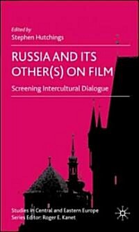 Russia and Its Other(s) on Film : Screening Intercultural Dialogue (Hardcover)