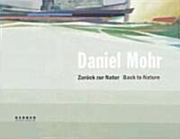Daniel Mohr: Back to Nature (Hardcover)