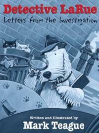 Detective LaRue :letters from the investigation 
