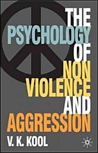 Pschology of Non-violence and Aggression (Paperback)