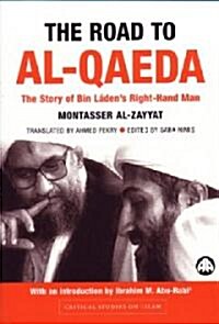 The Road to Al-Qaeda : The Story of Bin Ladens Right Hand Man (Paperback)