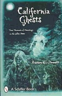 California Ghosts: True Accounts of Hauntings in the Golden State (Paperback)