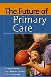 The Future of Primary Care (Paperback)