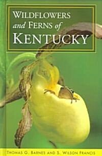 Wildflowers and Ferns of Kentucky (Hardcover)