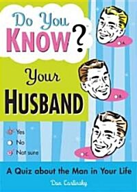 Do You Know Your Husband?: A Quiz about the Man in Your Life (Paperback)