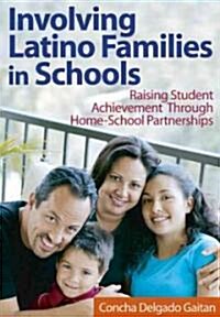 Involving Latino Families in Schools: Raising Student Achievement Through Home-School Partnerships (Paperback)