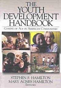 The Youth Development Handbook: Coming of Age in American Communities (Paperback)