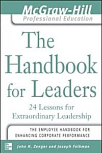 The Handbook for Leaders: 24 Lessons for Extraordinary Leaders (Paperback)