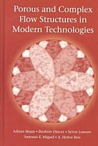 Porous and Complex Flow Structures in Modern Technologies (Hardcover)
