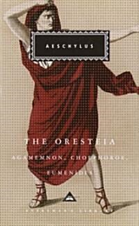 The Oresteia: Agamemnon, Choephoroe, Eumenides; Introduction by Richard Seaford (Hardcover)