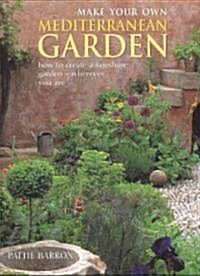 Make Your Own Mediterranean Garden (Paperback)