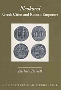 Neokoroi: Greek Cities and Roman Emperors (Hardcover)