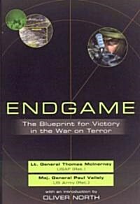 Endgame: The Blueprint for Victory in the War on Terror (Hardcover)