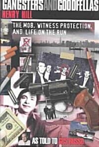 Gangsters and Goodfellas: Wiseguys, Witness Protection, and Life on the Run (Hardcover)