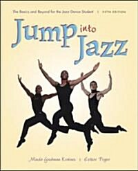 Jump Into Jazz: The Basics and Beyond for Jazz Dance Students (Paperback, 5, Revised)