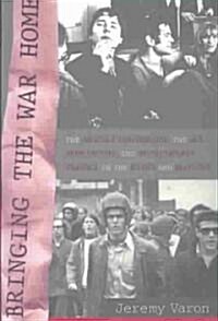 Bringing the War Home: The Weather Underground, the Red Army Faction, and Revolutionary Violence in the Sixties and Seventies (Paperback)