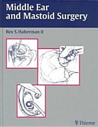 Middle Ear and Mastoid Surgery (Hardcover)