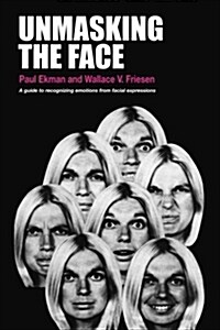 Unmasking the Face: A Guide to Recognizing Emotions from Facial Expressions (Paperback)