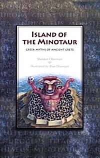 Island of the Minotaur: Greek Myths of Ancient Crete (Hardcover)