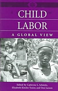Child Labor: A Global View (Hardcover)