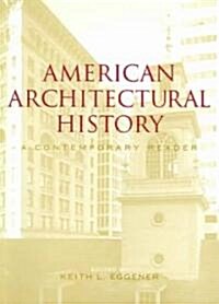 American Architectural History : A Contemporary Reader (Paperback)