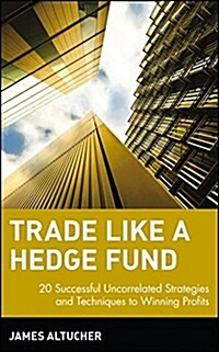 [중고] Trade Like a Hedge Fund: 20 Successful Uncorrelated Strategies and Techniques to Winning Profits (Hardcover)
