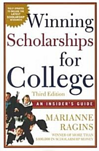 Winning Scholarships for College: An Insiders Guide (Paperback, 3)