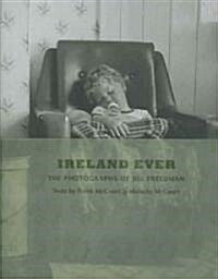 Ireland Ever: The Photographs of Jill Freedman (Hardcover)