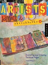 Artists Journals and Sketchbooks: Exploring and Creating Personal Pages (Paperback)