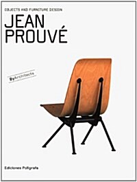 Jean Prouv Objects and Furniture Design by Architects (Hardcover)