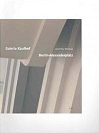 Josef Paul Kleihues: Galeria Kaufhof Berlin Alexanderplatz: Josef Paul Kleihues (Paperback, 1., Aufl.)