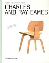 Charles & Ray Eames: Objects and Furniture Design by Architects (Hardcover)