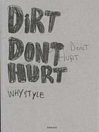Dirt Dont Hurt (Paperback)