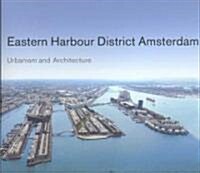 Eastern Harbour District Amsterdam: Urbanism and Architecture (Paperback)