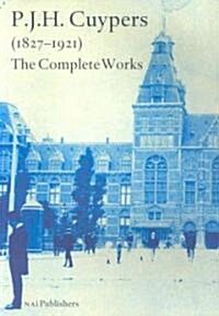 P.J.H. Cuypers 1827-1921: The Complete Works (Hardcover)