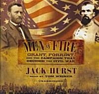 Men of Fire: Grant, Forrest, and the Campaign That Decided the Civil War (Audio CD)