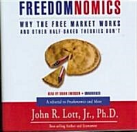 Freedomnomics: Why the Free Market Works and Other Half-Baked Theories Dont (Audio CD)