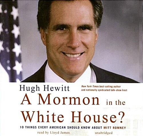 A Mormom in the White House?: 10 Things Every American Should Know about Mitt Romney (Audio CD)