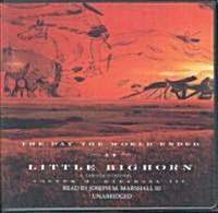 The Day the World Ended at Little Bighorn: A Lakota History (Audio CD)