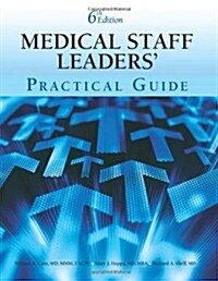 Medical Staff Leaders Practical Guide (Paperback, 6th)