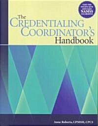 The Credentialing Coordinators Handbook (Paperback, CD-ROM, 1st)