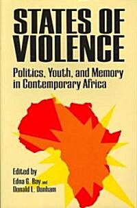 States of Violence: Politics, Youth, and Memory in Contemporary Africa (Paperback)