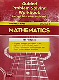 Prentice Hall Math Course 3 Guided Problem Solving Workbook 2004c (Paperback)