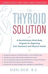The Thyroid Solution: A Revolutionary Mind-Body Program for Regaining Your Emotional and Physical Health (Paperback, Revised)