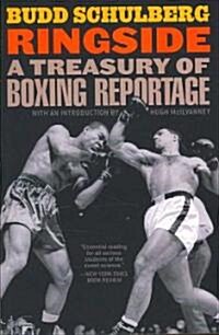 Ringside: A Treasury of Boxing Reportage (Paperback)