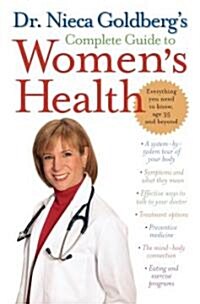 Dr. Nieca Goldbergs Complete Guide to Womens Health (Hardcover)